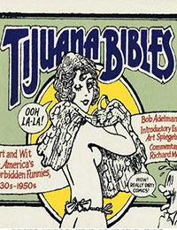 Tijuana Bibles: Art and Wit in America's Forbidden Funnies, 1930s-1950s cover